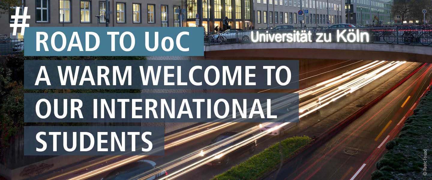 Graphic with photo of the lettering "Universität zu Köln" at Albertus Magnus Platz and text "ROAD TO UOC A WARM WELCOME TO OUR INTERNATIONAL STUDENTS